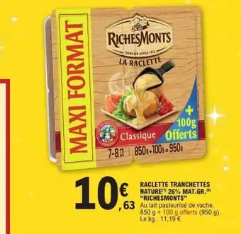 E.Leclerc RICHESMONTS Raclette tranchettes nature 26% mat.gr. offre