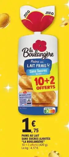 E.Leclerc LA BOULANGÈRE Pains au lait sans sucres ajoutés offre