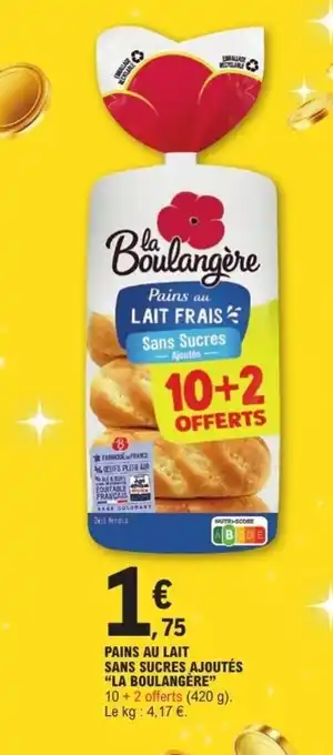 E.Leclerc LA BOULANGÈRE Pains au lait sans sucres ajoutés offre