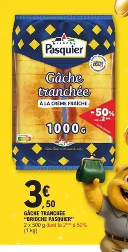 E.Leclerc BRIOCHE PASQUIER Gâche tranchée offre