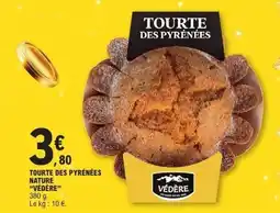 E.Leclerc VÉDÈRE Tourte des pyrénées nature offre