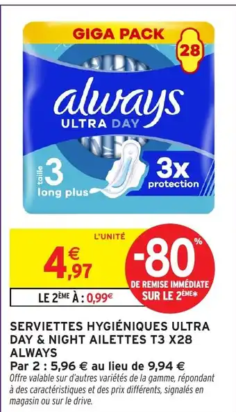 Intermarché Hyper Serviettes hygiéniques ultra day & night ailettes t3 x28 always offre