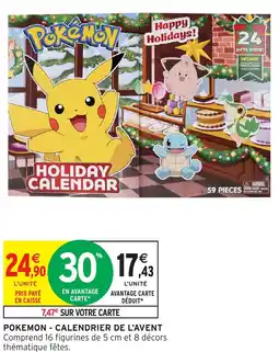 Intermarché Hyper Pokemon - calendrier de l'avent comprend offre