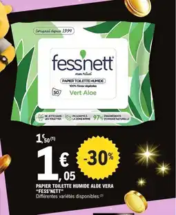 E.Leclerc FESS'NETT Papier toilette humide aloe vera offre