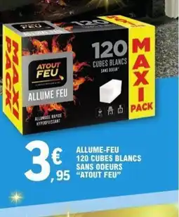 E.Leclerc ATOUT FEU Allumage rapide hyperpuissant sans odeurs offre