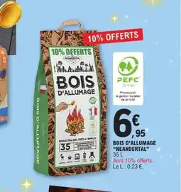 E.Leclerc NEANDERTAL Bois d'allumage offre