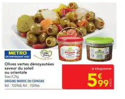 METRO Olives vertes dénoyautées saveur du soleil ou orientale offre