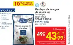 METRO TOQUE BLANCHE Escalope de foie gras de canard cru offre