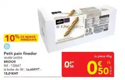 METRO BRIDOR Petit pain finedor offre
