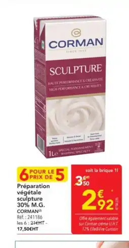 METRO CORMAN Préparation végétale sculpture 30% M.G. offre