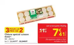 METRO RIANS Chèvre spécial cuisson offre