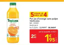 METRO TROPICANA Pur jus d'orange sans pulpe offre