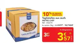 METRO METRO CHEF Tagliatelles aux œufs offre