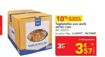 METRO METRO CHEF Tagliatelles aux œufs offre