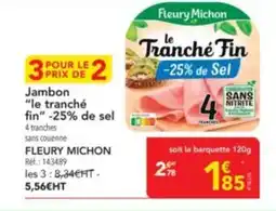 METRO FLEURY MICHON Jambon le tranché fin -25% de sel offre