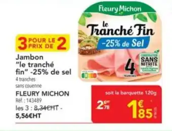 METRO FLEURY MICHON Jambon le tranché fin -25% de sel offre
