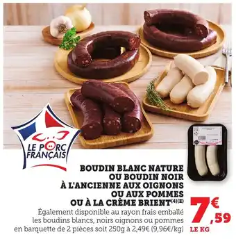 Bi1 Boudin blanc nature ou boudin noir à l'ancienne aux oignons ou aux pommes ou à la crème brient offre