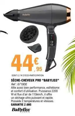 E.Leclerc SECHE-CHEVEUX PRO BABYLISS offre