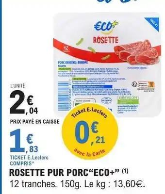 E.Leclerc ROSETTE PUR PORC “ECO+” offre