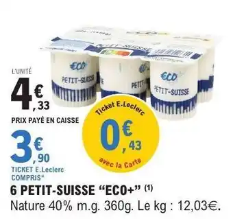 E.Leclerc 6 PETIT-SUISSE “ECO+” offre