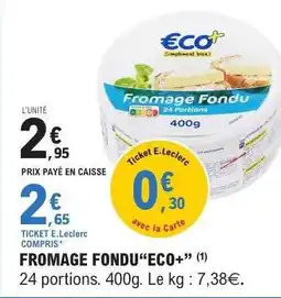 E.Leclerc FROMAGE FONDU “ECO+” offre