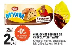 E.Leclerc 6 BRIOCHES PÉPITES DE CHOCOLAT X6 “YAMI” offre