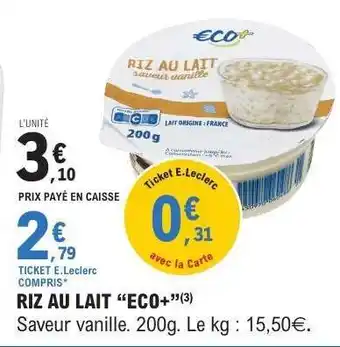 E.Leclerc RIZ AU LAIT “ECO+” offre