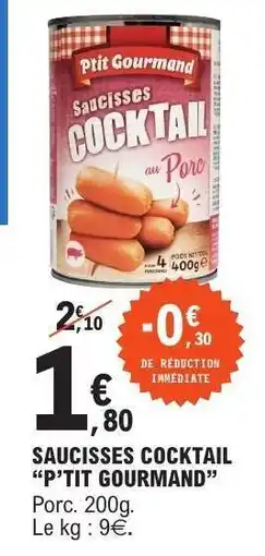 E.Leclerc SAUCISSES COCKTAIL “P’TIT GOURMAND” offre