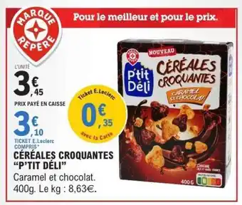 E.Leclerc CÉRÉALES CROQUANTES “P’TIT DÉLI” offre
