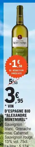 E.Leclerc VIN D’ESPAGNE BIO “ALEXANDRE MONTMIREL” offre