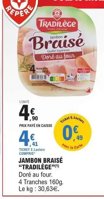 E.Leclerc JAMBON BRAISÉ “TRADILÈGE” offre