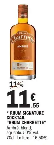 E.Leclerc RHUM SIGNATURE COCKTAIL RHUM CHARRETTE offre