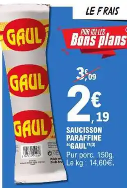 E.Leclerc SAUCISSON PARAFFINÉ GAUL offre