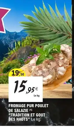 E.Leclerc FROMAGE PUR POULET DE SALAZIE offre