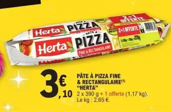 E.Leclerc PÂTE À PIZZA FINE & RECTANGULAIRE HERTA offre