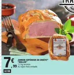 E.Leclerc JAMBON SUPÉRIEUR EN CROÛTE MULLER offre