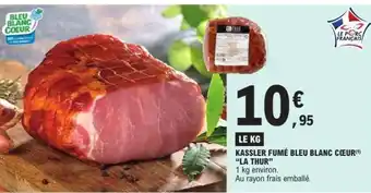 E.Leclerc KASSLER FUMÉ BLEU BLANC CŒUR offre