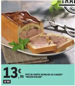 E.Leclerc PÂTÉ EN CROÛTE RICHELIEU AU CANARD offre