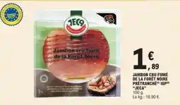 E.Leclerc JAMBON CRU FUMÉ DE LA FORÊT NOIRE PRÉTRANCHÉ IGP JECA offre