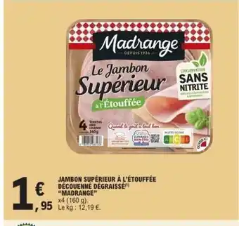 E.Leclerc JAMBON SUPÉRIEUR À L'ÉTOUFFÉE DÉCOUENNE DÉGRAISSÉ offre