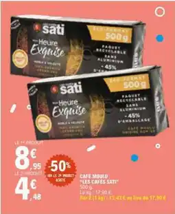 E.Leclerc Café Moulu Les Cafés Sati offre