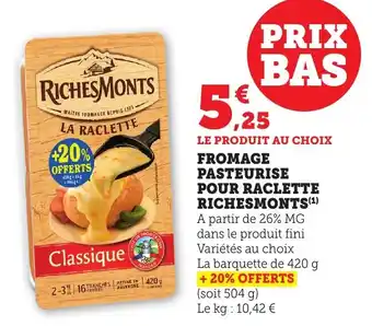 Bi1 Fromage pasteurise pour raclette richesmonts offre