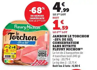 Bi1 Jambon le torchon -25% de sel conservation sans nitrite fleury michon offre