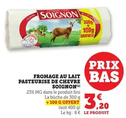 Bi1 Fromage au lait pasteurise de chevre soignon offre