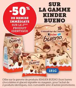 Bi1 Sur la gamme kinder bueno offre