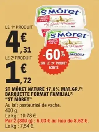 E.Leclerc St môret nature 17,8% mat.gr. barquette format familial st môret offre