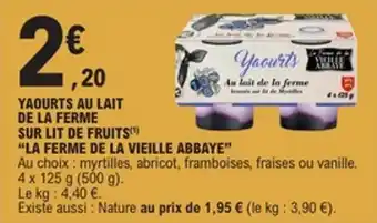 E.Leclerc Yaourts au lait de la ferme sur lit de fruits la ferme de la vieille abbaye offre