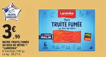 E.Leclerc Notre truite fumée au bois de hêtre landvika offre