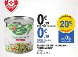 E.Leclerc Flageolets verts extra fins notre jardin offre
