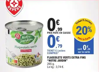 E.Leclerc Flageolets verts extra fins notre jardin offre